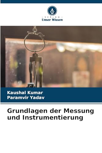 Grundlagen der Messung und Instrumentierung von Verlag Unser Wissen