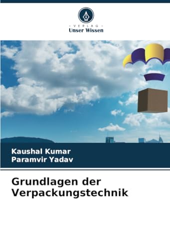 Grundlagen der Verpackungstechnik von Verlag Unser Wissen