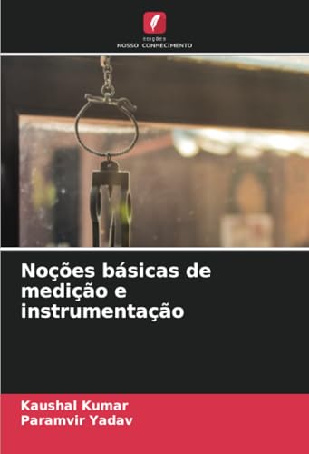 Noções básicas de medição e instrumentação von Edições Nosso Conhecimento