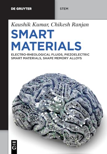 Smart Materials: Electro-Rheological Fluids, Piezoelectric Smart Materials, and Shape Memory Alloys (De Gruyter STEM) von De Gruyter