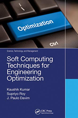 Soft Computing Techniques for Engineering Optimization (Science, Technology, and Management)
