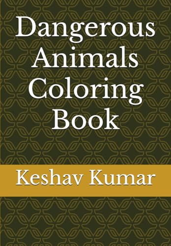 Dangerous Animals Coloring Book von Independently published