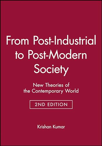 From Post-Industrial to Post-Modern Society: New Theories of the Contemporary World von Wiley-Blackwell