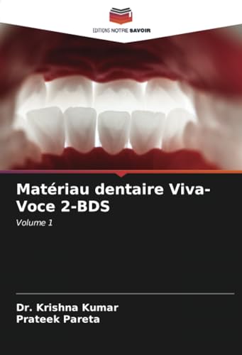 Matériau dentaire Viva-Voce 2-BDS: Volume 1 von Editions Notre Savoir