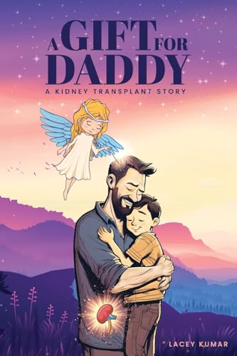 A Gift For Daddy: A Kidney Transplant Story A Gift For Daddy: A Kidney Transplant Story von ACH Publishing