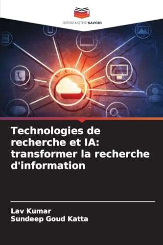 Technologies de recherche et IA: transformer la recherche d'information von Editions Notre Savoir