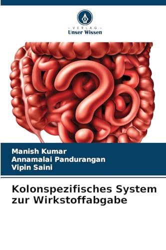 Kolonspezifisches System zur Wirkstoffabgabe: DE von Verlag Unser Wissen