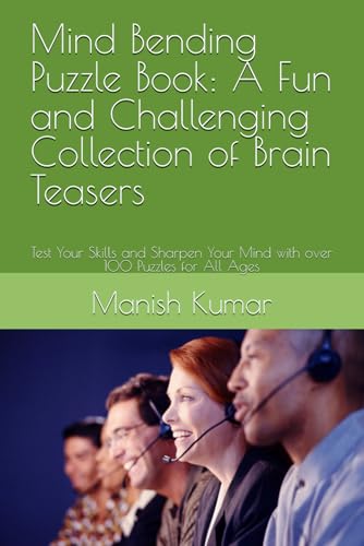 Mind Bending Puzzle Book: A Fun and Challenging Collection of Brain Teasers: Test Your Skills and Sharpen Your Mind with over 100 Puzzles for All Ages von Independently published