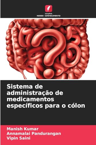 Sistema de administração de medicamentos específicos para o cólon von Edições Nosso Conhecimento