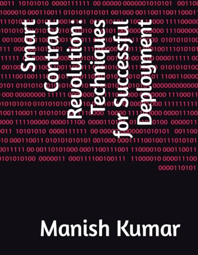 Smart Contract Revolution: Techniques for Successful Deployment von Independently published
