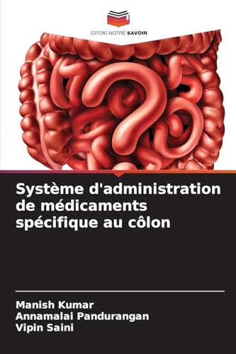 Système d'administration de médicaments spécifique au côlon von Editions Notre Savoir