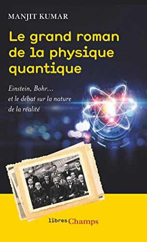 Le grand roman de la physique quantique: Einstein, Bohr... et le débat sur la nature de la réalité von FLAMMARION