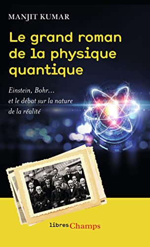 Le grand roman de la physique quantique: Einstein, Bohr... et le débat sur la nature de la réalité von FLAMMARION