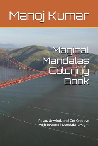 Magical Mandalas Coloring Book: Relax, Unwind, and Get Creative with Beautiful Mandala Designs von Independently published