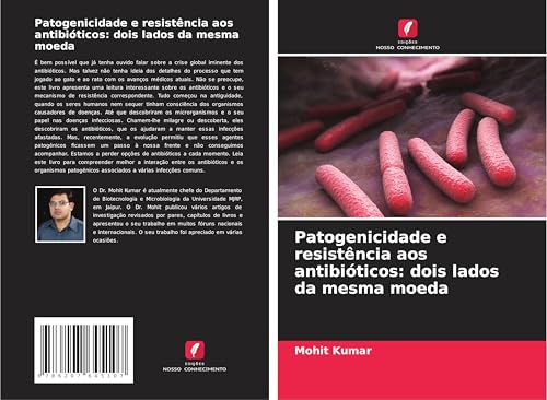 Patogenicidade e resistência aos antibióticos: dois lados da mesma moeda Patogenicidade e resistência aos antibióticos: dois lados da mesma moeda von Edições Nosso Conhecimento