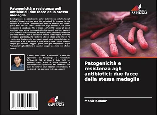 Patogenicità e resistenza agli antibiotici: due facce della stessa medaglia Patogenicità e resistenza agli antibiotici: due facce della stessa medaglia von Edizioni Sapienza