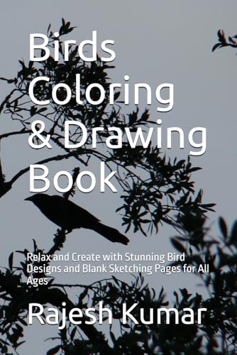 Birds Coloring & Drawing Book: Relax and Create with Stunning Bird Designs and Blank Sketching Pages for All Ages Birds Coloring & Drawing Book: Relax and Create with Stunning Bird Designs and Blank Sketching Pages for All Ages von Independently published