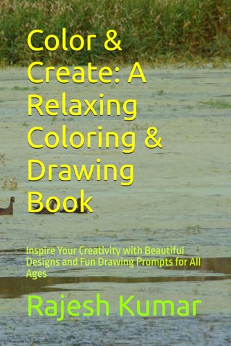 Color & Create: A Relaxing Coloring & Drawing Book: Inspire Your Creativity with Beautiful Designs and Fun Drawing Prompts for All Ages Color & Create: A Relaxing Coloring & Drawing Book: Inspire Your Creativity with Beautiful Designs and Fun Drawing Prompts for All Ages von Independently published