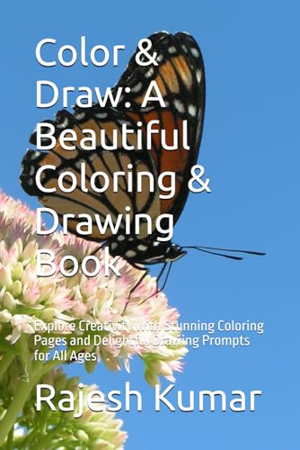Color & Draw: A Beautiful Coloring & Drawing Book: Explore Creativity with Stunning Coloring Pages and Delightful Drawing Prompts for All Ages Color & Draw: A Beautiful Coloring & Drawing Book: Explore Creativity with Stunning Coloring Pages and Delightful Drawing Prompts for All Ages von Independently published