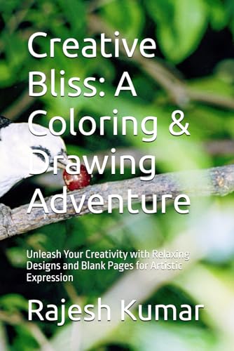 Creative Bliss: A Coloring & Drawing Adventure: Unleash Your Creativity with Relaxing Designs and Blank Pages for Artistic Expression Creative Bliss: A Coloring & Drawing Adventure: Unleash Your Creativity with Relaxing Designs and Blank Pages for Artistic Expression von Independently published