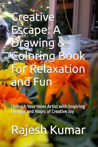 Creative Escape: A Drawing & Coloring Book for Relaxation and Fun: Unleash Your Inner Artist with Inspiring Designs and Hours of Creative Joy Creative Escape: A Drawing & Coloring Book for Relaxation and Fun: Unleash Your Inner Artist with Inspiring Designs and Hours of Creative Joy von Independently published