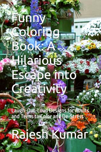 Funny Coloring Book: A Hilarious Escape into Creativity: Laugh-Out-Loud Designs for Adults and Teens to Color and De-Stress Funny Coloring Book: A Hilarious Escape into Creativity: Laugh-Out-Loud Designs for Adults and Teens to Color and De-Stress von Independently published
