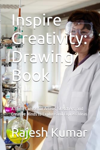 Inspire Creativity: Drawing Book: A Blank Canvas for Artists, Sketchers, and Creative Minds to Explore and Express Ideas Inspire Creativity: Drawing Book: A Blank Canvas for Artists, Sketchers, and Creative Minds to Explore and Express Ideas von Independently published