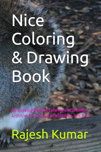 Nice Coloring & Drawing Book: An Inspiring Blend of Coloring and Drawing Activities for Creativity, Relaxation, and Fun! Nice Coloring & Drawing Book: An Inspiring Blend of Coloring and Drawing Activities for Creativity, Relaxation, and Fun! von Independently published