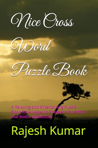 Nice Cross Word Puzzle Book: A Relaxing and Entertaining Puzzle Book for All Ages to Sharpen Your Mind and Boost Vocabulary Nice Cross Word Puzzle Book: A Relaxing and Entertaining Puzzle Book for All Ages to Sharpen Your Mind and Boost Vocabulary von Independently published