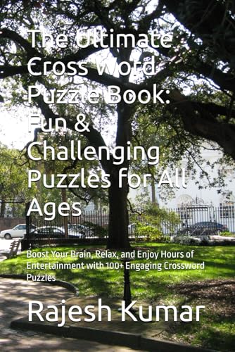 The Ultimate Cross Word Puzzle Book: Fun & Challenging Puzzles for All Ages: Boost Your Brain, Relax, and Enjoy Hours of Entertainment with 100+ Engaging Crossword Puzzles The Ultimate Cross Word Puzzle Book: Fun & Challenging Puzzles for All Ages: Boost Your Brain, Relax, and Enjoy Hours of Entertainment with 100+ Engaging Crossword Puzzles von Independently published
