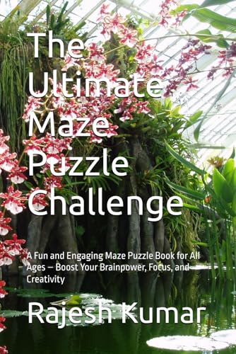 The Ultimate Maze Puzzle Challenge: A Fun and Engaging Maze Puzzle Book for All Ages – Boost Your Brainpower, Focus, and Creativity The Ultimate Maze Puzzle Challenge: A Fun and Engaging Maze Puzzle Book for All Ages – Boost Your Brainpower, Focus, and Creativity von Independently published