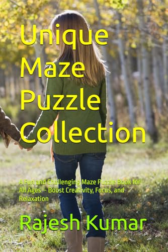 Unique Maze Puzzle Collection: A Fun and Challenging Maze Puzzle Book for All Ages – Boost Creativity, Focus, and Relaxation Unique Maze Puzzle Collection: A Fun and Challenging Maze Puzzle Book for All Ages – Boost Creativity, Focus, and Relaxation von Independently published