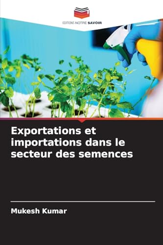 Exportations et importations dans le secteur des semences von Editions Notre Savoir