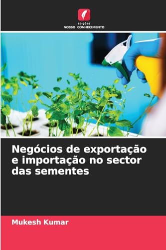 Negócios de exportação e importação no sector das sementes von Edições Nosso Conhecimento