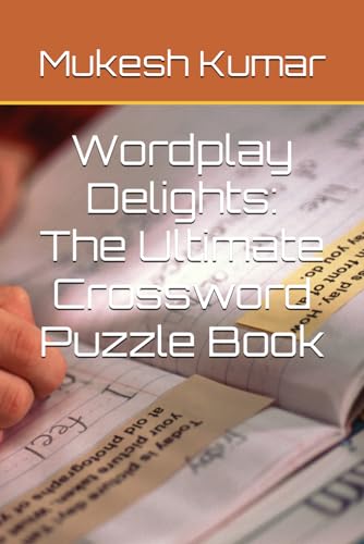 Wordplay Delights: The Ultimate Crossword Puzzle Book von Independently Published