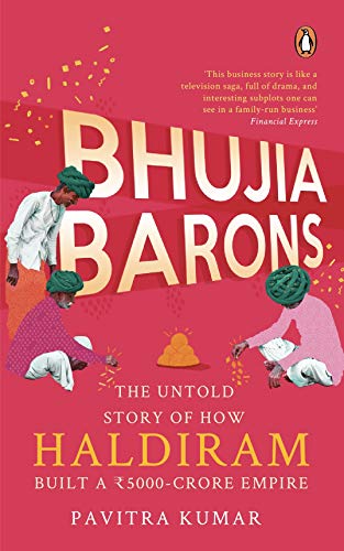 Bhujia Barons: The Untold Story of How Haldiram Built a 5000-crore Empire