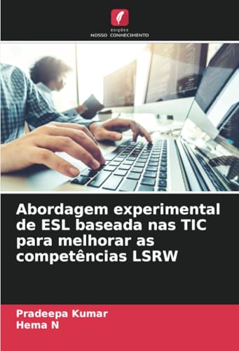 Abordagem experimental de ESL baseada nas TIC para melhorar as competências LSRW von Edições Nosso Conhecimento