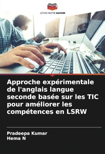 Approche expérimentale de l'anglais langue seconde basée sur les TIC pour améliorer les compétences en LSRW von Editions Notre Savoir