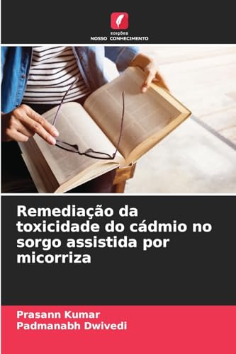 Remediação da toxicidade do cádmio no sorgo assistida por micorriza von Edições Nosso Conhecimento
