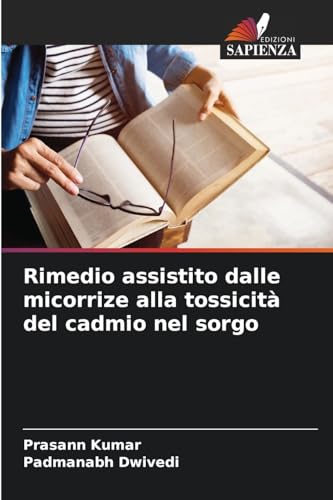 Rimedio assistito dalle micorrize alla tossicità del cadmio nel sorgo von Edizioni Sapienza