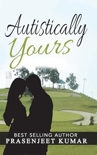 Autistically Yours (Romance in India Series, Band 5)