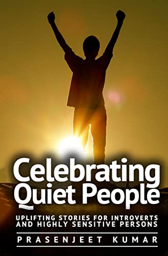 Celebrating Quiet People: Uplifting Stories for Introverts and Highly Sensitive Persons (Quiet Phoenix, Band 3) von Createspace Independent Publishing Platform