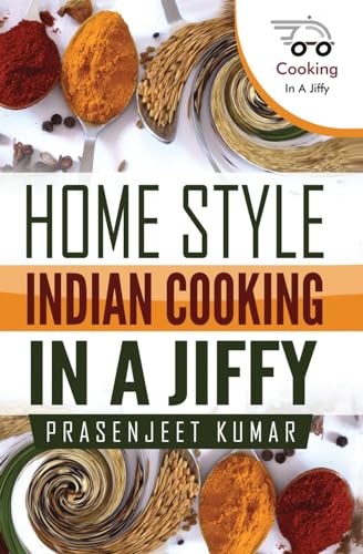 Home Style Indian Cooking In A Jiffy von Prasen Publishers LLP