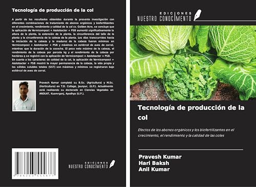 Tecnología de producción de la col: Efectos de los abonos orgánicos y los biofertilizantes en el crecimiento, el rendimiento y la calidad de las coles von Ediciones Nuestro Conocimiento