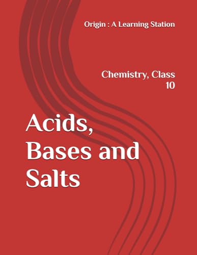 Acids, Bases and Salts, Notes Class 10 Chemistry NCERT CBSE Acids, Bases and Salts, Notes Class 10 Chemistry NCERT CBSE von Independently published