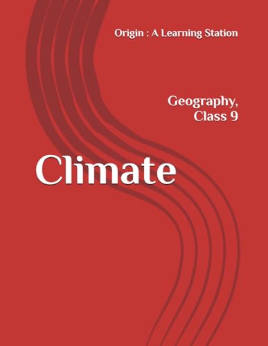 Climate, Notes Class 9 Geography NCERT CBSE Climate, Notes Class 9 Geography NCERT CBSE von Independently published