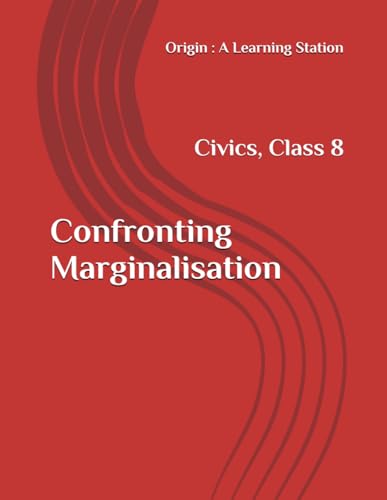 Confronting Marginalisation, Notes Class 8 Civics NCERT CBSE Confronting Marginalisation, Notes Class 8 Civics NCERT CBSE von Independently published