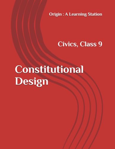 Constitutional Design, Notes Class 9 Civics NCERT CBSE Constitutional Design, Notes Class 9 Civics NCERT CBSE von Independently published