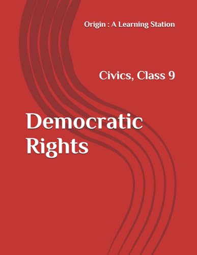 Democratic Rights, Notes Class 9 Civics NCERT CBSE Democratic Rights, Notes Class 9 Civics NCERT CBSE von Independently published
