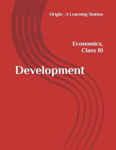 Development, Notes Class 10 Economics NCERT CBSE Development, Notes Class 10 Economics NCERT CBSE von Independently published
